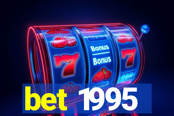 bet 1995